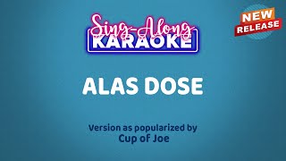 Alas Dose by Cup of Joe Karaoke Version [upl. by Ashely930]