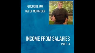 Perquisites Motor Car Use of Motor Car Car Usage Salary Income Valuation rules [upl. by Ahseit]