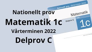 Nationellt prov matematik 1c VT 2022 Delprov C [upl. by Mullen]