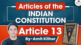 Articles of Indian Constitution Series  Article 13  UPSC  StudyIQ IAS [upl. by Idnerb848]