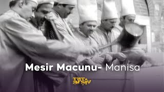 Mesir Macunu  Manisa  TRT Arşiv [upl. by Naitsirc257]