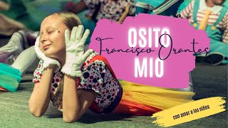 OSITO MIO  Francisco Orantes Canciones Infantiles [upl. by Scrope]