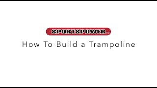 How to Build a Sportspower Trampoline [upl. by Liatnahs]