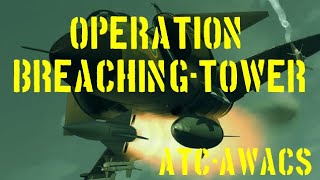 Operation BreachingTower  ATCAWACS  DCS  Master Arms [upl. by Batruk]