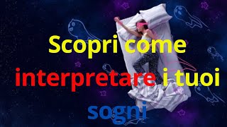 Scopri come interpretare i tuoi sogni [upl. by Aitnom]