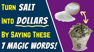 MONEY SPELL Turn SALT Into DOLLARS By Saying These 7 MAGIC WORDS Incredible Abundance [upl. by Tijnar]