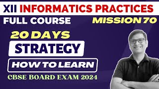 Mission 7070  20 Days Free Course Plan  CBSE Class 12 Informatics Practices 2024 Board Exams [upl. by Nolrak]