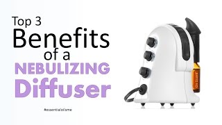 Top 3 Benefits Of A Nebulizing Diffuser [upl. by Shandra]