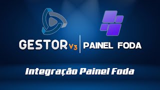 Integração GestorV3 e PainelFoda [upl. by Acnaib]