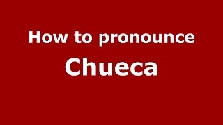 How to pronounce Chueca SpainSpanish  PronounceNamescom [upl. by Fernyak]