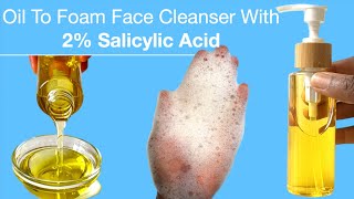 Oil To Foam Facial Cleanser With 2  Salicylic Acid  Remove hyperpigmentation  unclog pores [upl. by Stambaugh]