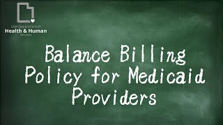 Balance Billing Policy for Medicaid Providers [upl. by Anitac192]