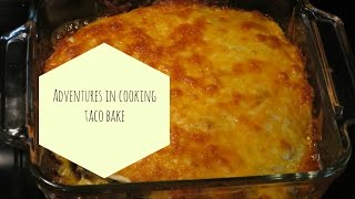 Adventures In Cooking Taco Bake [upl. by Yllim619]