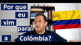 Por que eu vim para a Colômbia ¿Por qué vine para Colombia [upl. by Eulaliah]