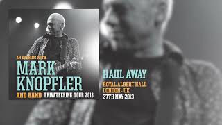 Mark Knopfler  Haul Away Live Privateering Tour 2013 [upl. by Annait260]