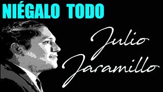 Niégalo todo  Julio Jaramillo  Letra [upl. by Akirderf]