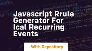 Javascript rrule generator for ical recurring events [upl. by Hctim]