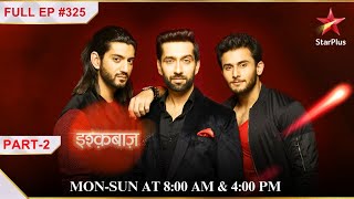 Oberoi brothers ne kiya Baby ko accept  Part 2  S1  Ep325  Ishqbaaz [upl. by Oderf]