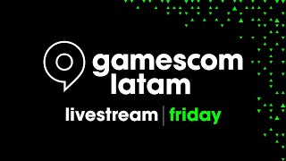 gamescom latam  Friday Livestream [upl. by Akselaw]