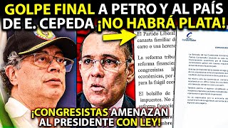 Golpe FINAL a Petro ¡Congreso lo DEJÓ SIN PLATA Senadores AMENAZAN al Presi con Ley Financiamiento [upl. by Maddis]