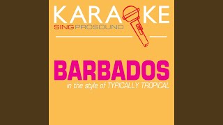 Barbados In the Style of Typically Tropical Karaoke with Background Vocal [upl. by Gladys482]