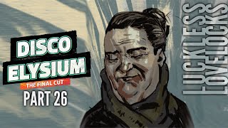 Disco Elysium Final Cut Part 26  The Most Investigator  Blind Lets Play Playthrough [upl. by Neyugn]