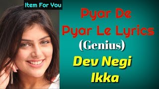 PYAR DE PYAR LE LYRICS – Genius Pyar De Pyar Le Lyrics Song  Pyar De Pyar Le Lyrical Song [upl. by Anitsirt]