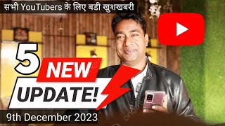 YouTube Good News  5 Big New Update amp New Features for all Youtubers [upl. by Airom371]