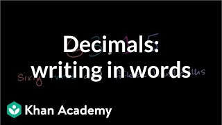 Decimals writing it out in words  Decimals  PreAlgebra  Khan Academy [upl. by Siramad481]