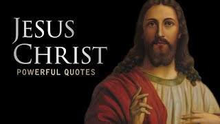 Jesus Christ  Life Changing Quotes [upl. by Ahsakal256]