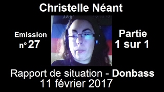 Christelle Néant Donbass SitRep n°27  11 fevrier 2017 partie 1  1 [upl. by Lodovico]