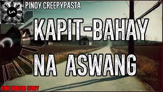 KapitBahay na Aswang  True Horror Story  Pinoy Creepypasta [upl. by Paolina]