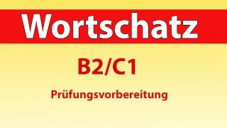 Wortschatz erweitern B2  C1 [upl. by Eiryt]