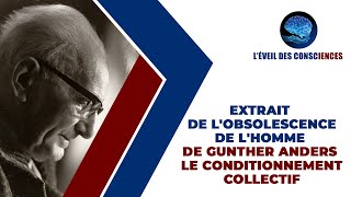 Extrait de lobsolescence de lhomme de GUNTHER ANDERS le conditionnement collectif [upl. by Harolda]