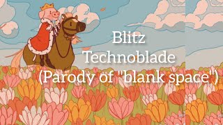 Technoblade  Blitz parody of quotblank spacequot lyrics [upl. by Lanford]