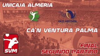 SVM1617  Final 2º Partido  Unicaja Almería – Can Ventura Palma [upl. by Eiluj]