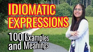 Idiomatic Expressions 100 Examples and Meanings [upl. by Eceinaj]