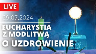 Msza Święta z modlitwą o uzdrowienie  29072024  o Paweł Kowalski SJ  Jezuici Łódź [upl. by Willms]