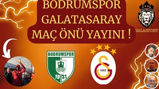 Bodrumspor vs Galatasaray Maç Önü Yayını  Okan Burukun İlk 11 Tercihi  Kayserispor vs Fenerbahçe [upl. by Jere816]