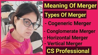 Meaning Of Merger  Type Of Merger  Horizontal Vertical Cogeneric Conglomerate merger [upl. by Neysa100]