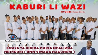 KABURI LI WAZI  Kwaya ya Bikira Maria Mpalizwa Mbinguni  BMM VIWAWA MAGOMENI  Official video [upl. by Sorac]