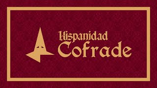 Hispanidad Cofrade [upl. by Verene328]