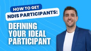 How to Get NDIS Participants Defining Your Ideal Participant [upl. by Laveen]