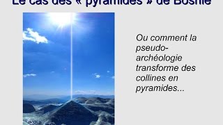 Le cas des quotpyramidesquot de Bosnie [upl. by Oiled]