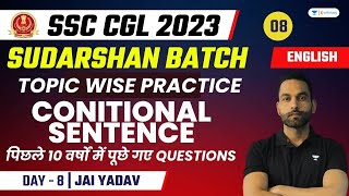 SSC CGL 2023  Conditional Sentences  Topic Wise Practice  English by Jai Sir [upl. by Eeresed734]