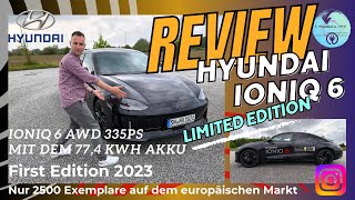 REVIEW FAHRZEUG VORSTELLUNG HYUNDAI IONIQ 6 EV IN DER LIMITIERTEN FIRST EDITION 2023 INKL LADETEST [upl. by Odnalro]