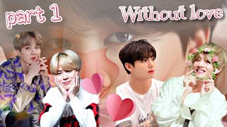 🤍 Without love 🖤  part1  yoonminff taekookff ff [upl. by Carmel]