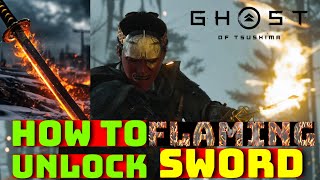 How to unlock Flaming Sword in Ghost Of Tsushima  Way of the Flame  The Undying Flame [upl. by Hakceber856]