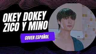 Zico y Mino  Okey Dokey ✨ True beauty ✨ Cover español✨ [upl. by Refotsirk]