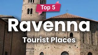 Top 5 Places to Visit in Ravenna  Italy  English [upl. by Gnilyarg]